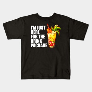 I'm Just Here For The Drink Package - Cruise Vacation Kids T-Shirt